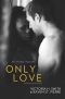 [Only Love 01] • Only Love